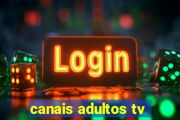 canais adultos tv